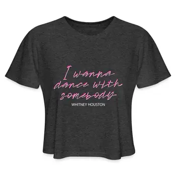 Whitney Houston Noriu šokti su kažkieno moteriškais apkarpytais marškinėliais