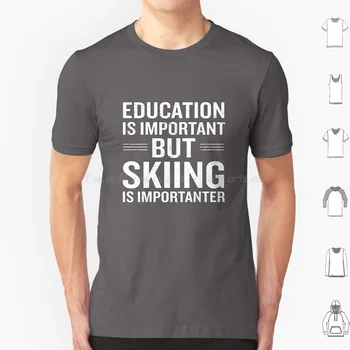 Svarbu, bet slidinėjimas yra svarbesnis marškinėliai 6Xl medvilninis kietas trišakis šaunus nuostabus juokingas linksmas humoro frazės sakymas